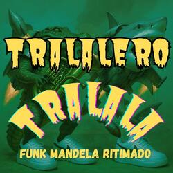 Tralalero Tralala (Funk mandela )