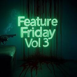 Feature Friday, Vol. 3 (feat. Foreign Bang)