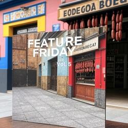 Feature Friday, Vol. 5 (feat. Oochie Spiff)