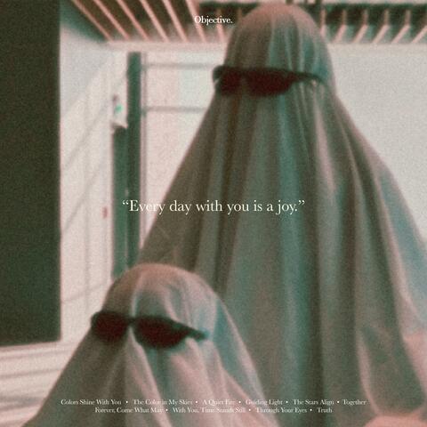 Every day with you is a joy.