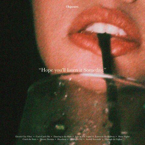 Hope you'll listen it Someday.
