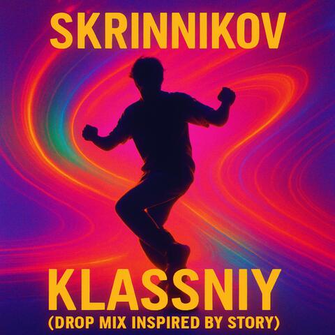 Klassniy (Drop Mix Inspired by Story)
