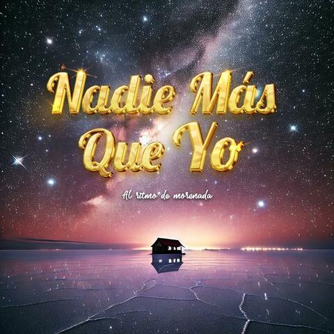 Nadie Más Que Yo