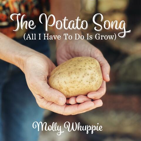The Potato Song (All I Have To Do Is Grow)