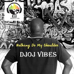 Nothing Do My Shoulder
