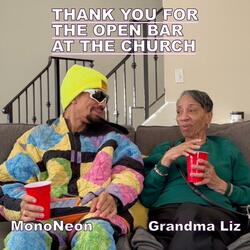 Thank You For The Open Bar At The Church (feat. Grandma Liz)