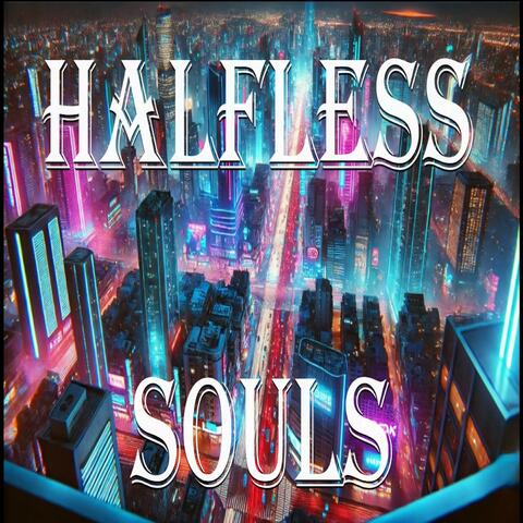 Halfless Souls