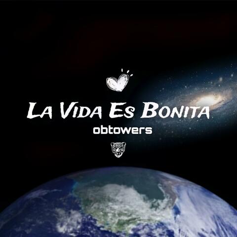 La vida es bonita