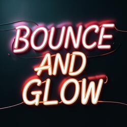 Bounce and Glow