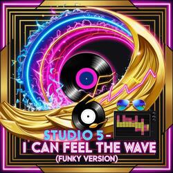 Studio 5 I can feel the wave (Funky Version)