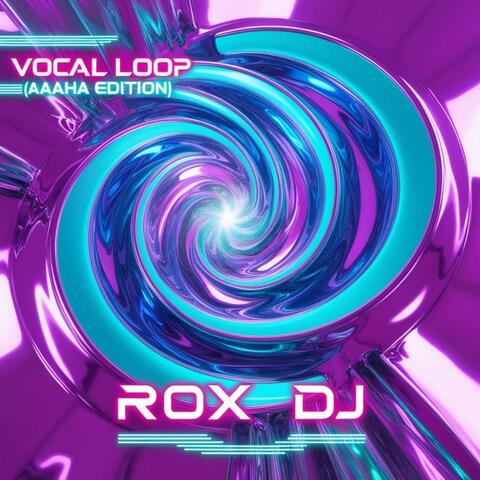Vocal Loop (Aaaha Edition)