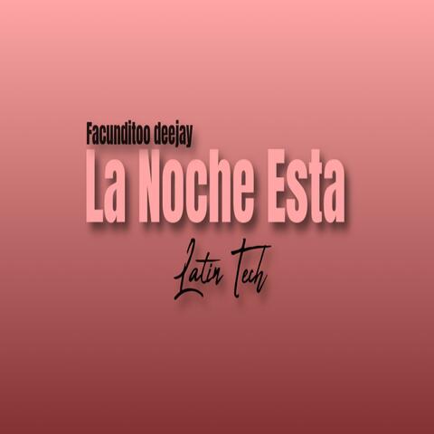 LA NOCHE ESTA (latin Tech)