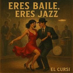 ERES BAILE, ERES JAZZ