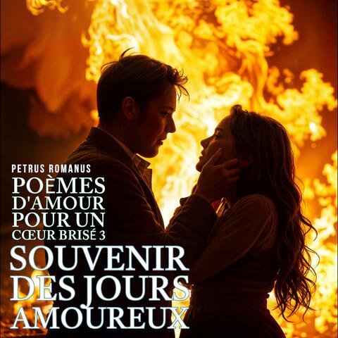 Souvenir des Jours Amoureux (Poèmes d'amour pour un cœur brisé 3)