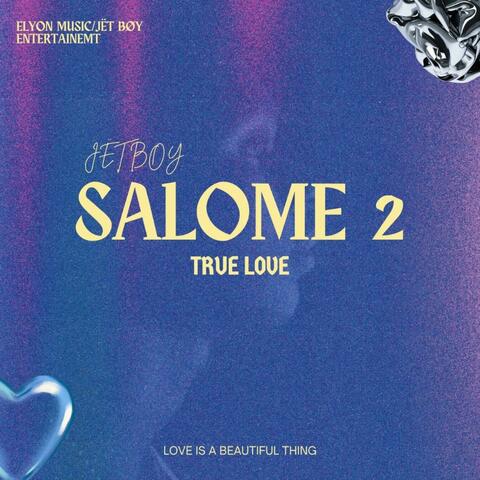 SALOME 2 (TRUE LOVE)