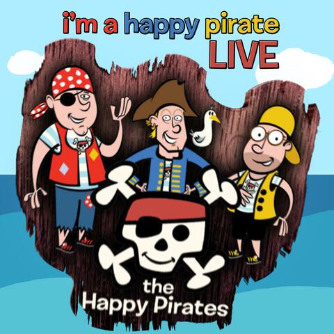 I'm a Happy Pirate Live