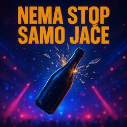 Nema stop , Samo Jače