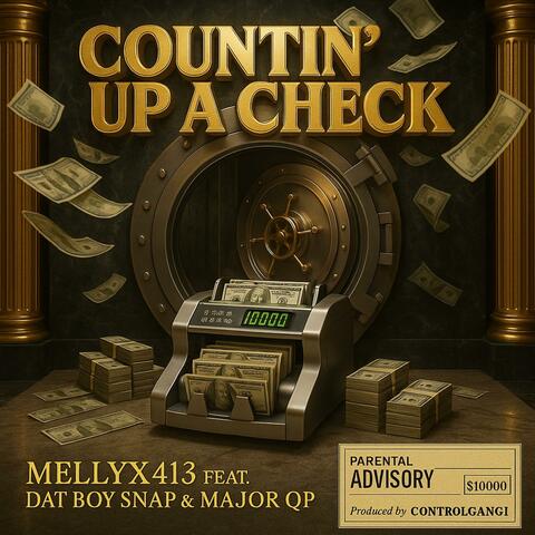 COUNTIN' UP A CHECK (feat. MajorQP & MellyX413)