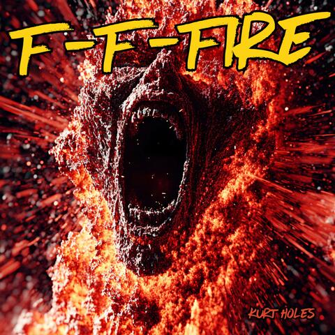 F-F-Fire