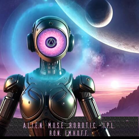 Alien Muse Robotic I.P.L.