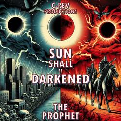 Sun Shall Be Darkened (feat. The Prophet)