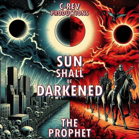 Sun Shall Be Darkened (feat. The Prophet)