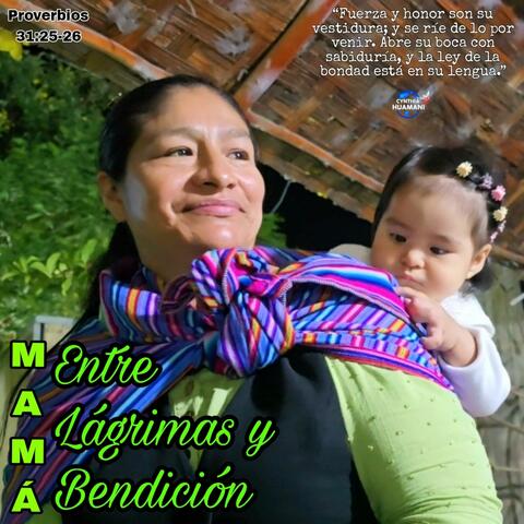MAMÁ "ENTRE LÁGRIMAS Y BENDICIÓN"