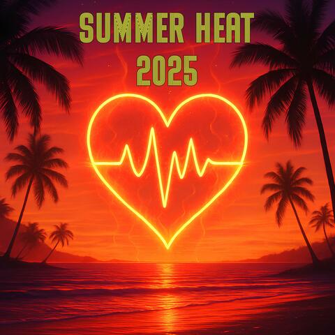 SUMMER HEAT 2025