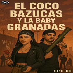 El Coco bazucas y La baby Granadas