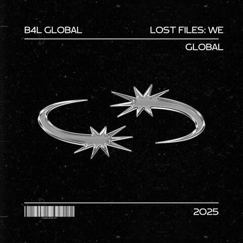 LOST FILES: WE GLOBAL