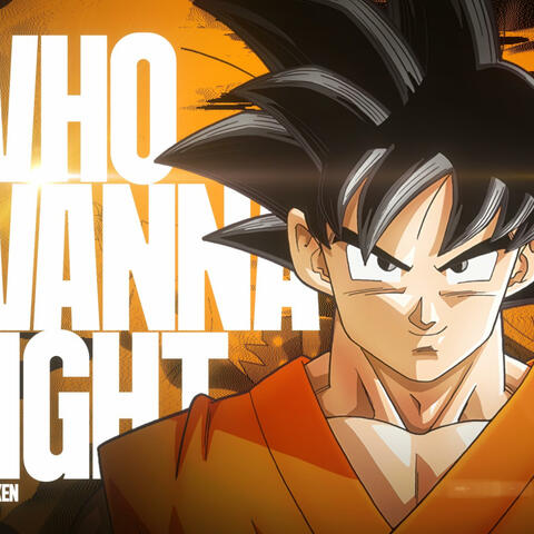 GOKU RAP| "Who Wanna Fight"