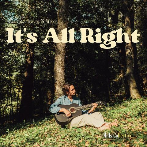 It's All Right (feat. Leaves & Weeds)