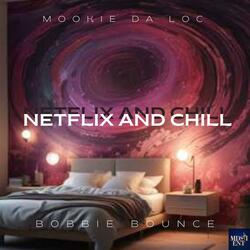 NETFLIX AND CHILL (feat. BOBBIE BOUNCE)