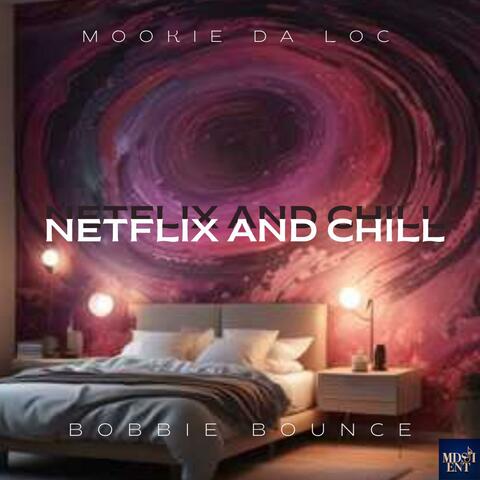 NETFLIX AND CHILL (feat. BOBBIE BOUNCE)