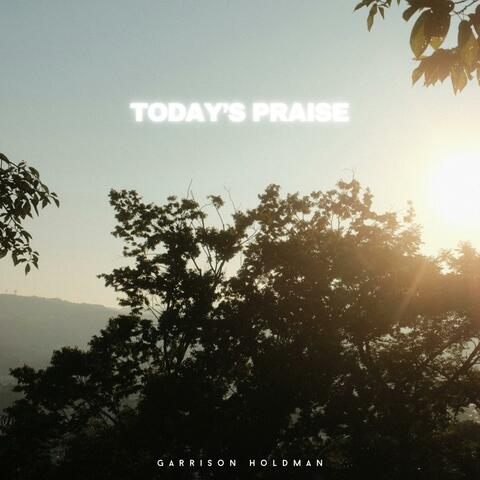 TODAY'S PRAISE