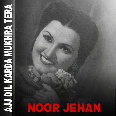 Ajj Dil Karda Mukhra Tera
