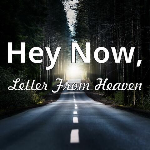 Hey Now (Letter From Heaven)