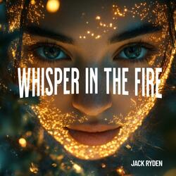 Whisper in the Fire