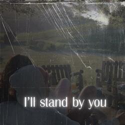 I’ll stand by you
