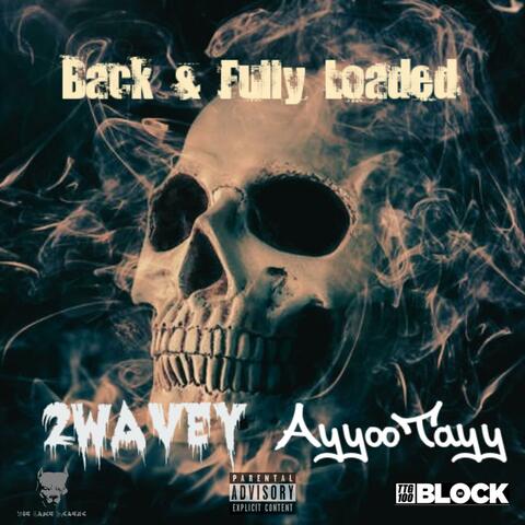 Back & Fully Loaded (feat. Ayyootayy)