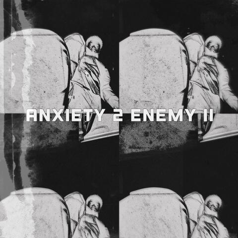 anxiety2enemy II