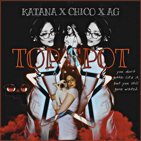 TOP SPOT (feat. CHICO & AG)