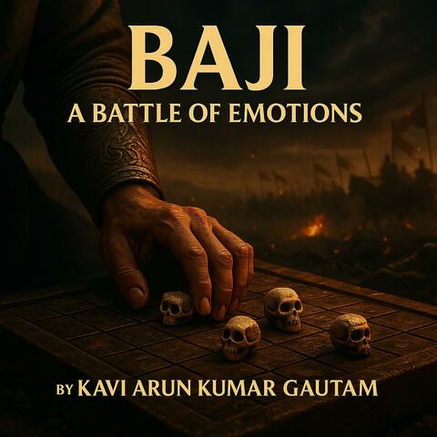 BAJI: A Battle of Emotions (Kavi Arun Kumar Gautam)