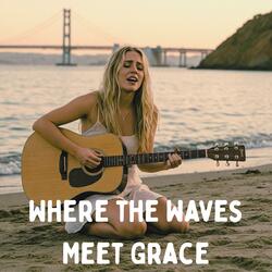 Where the Waves Meet Grace
