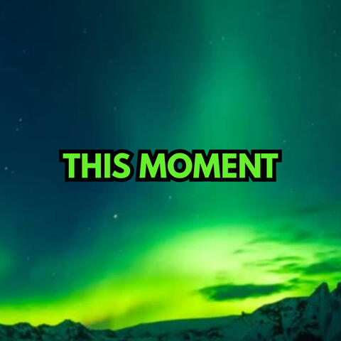 This Moment