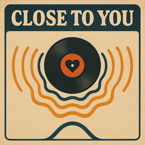 Close To You