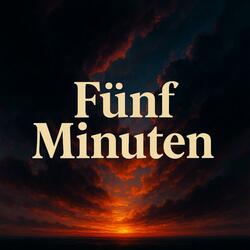 Fünf Minuten