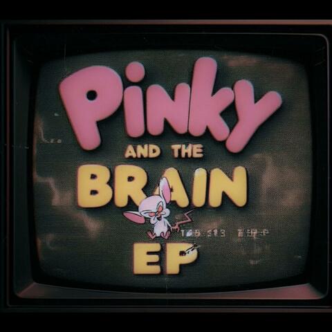 PINKY AND THE BRAIN EP