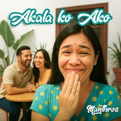 Akala Ko Ako