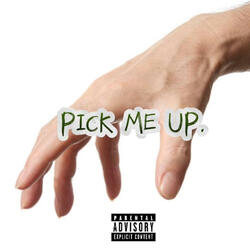 PICK ME UP.